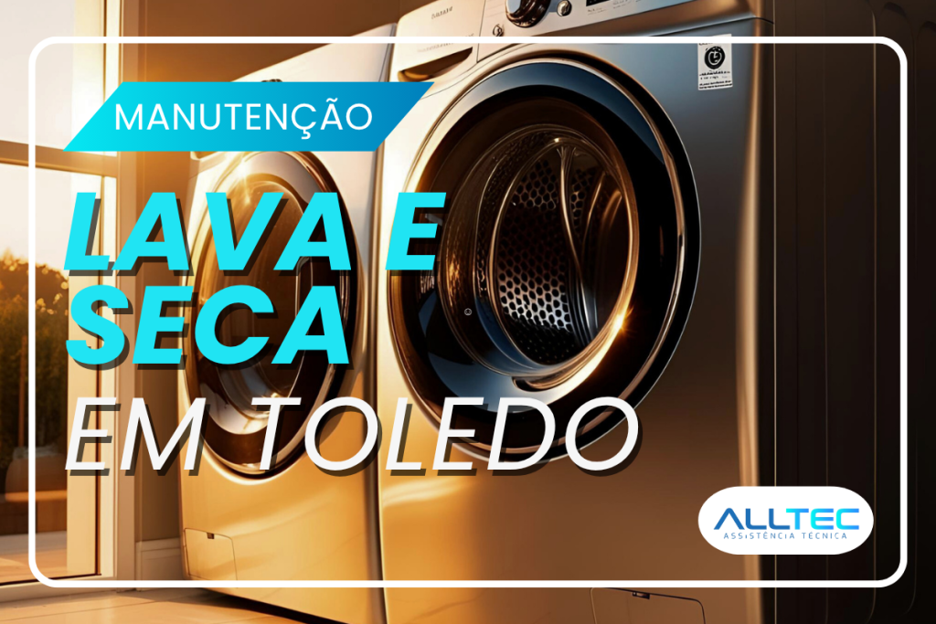 Manutenção Lava e Seca Toledo