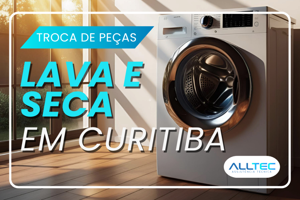 Troca de Peças de Lava e Seca Curitiba