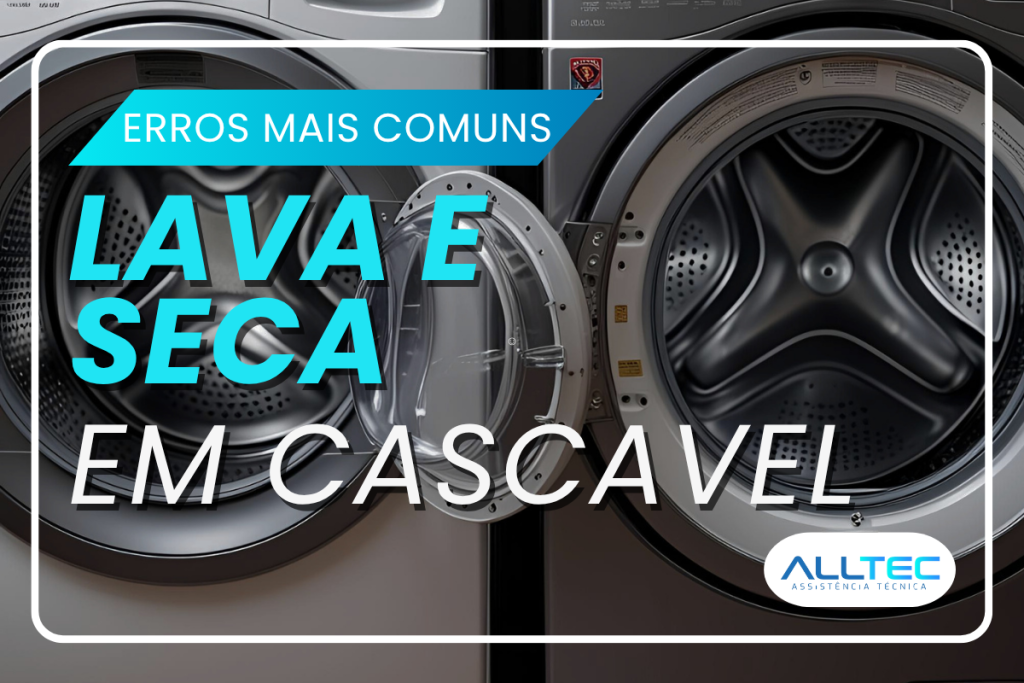 Erros comuns lava e seca Cascavel