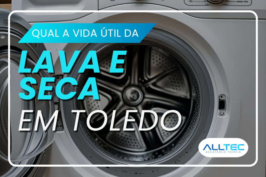 Vida útil Lava e Seca Toledo